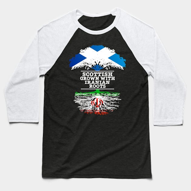 Scottish Grown With Iranian Roots - Gift for Iranian With Roots From Iran Baseball T-Shirt by Country Flags